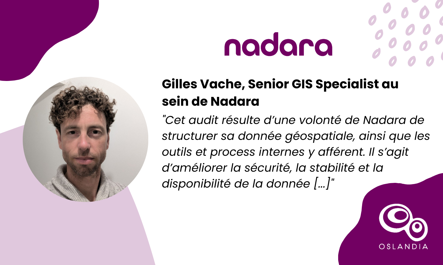 (Fr) [Témoignage client] Gilles Vache, Senior GIS Specialist Nadara