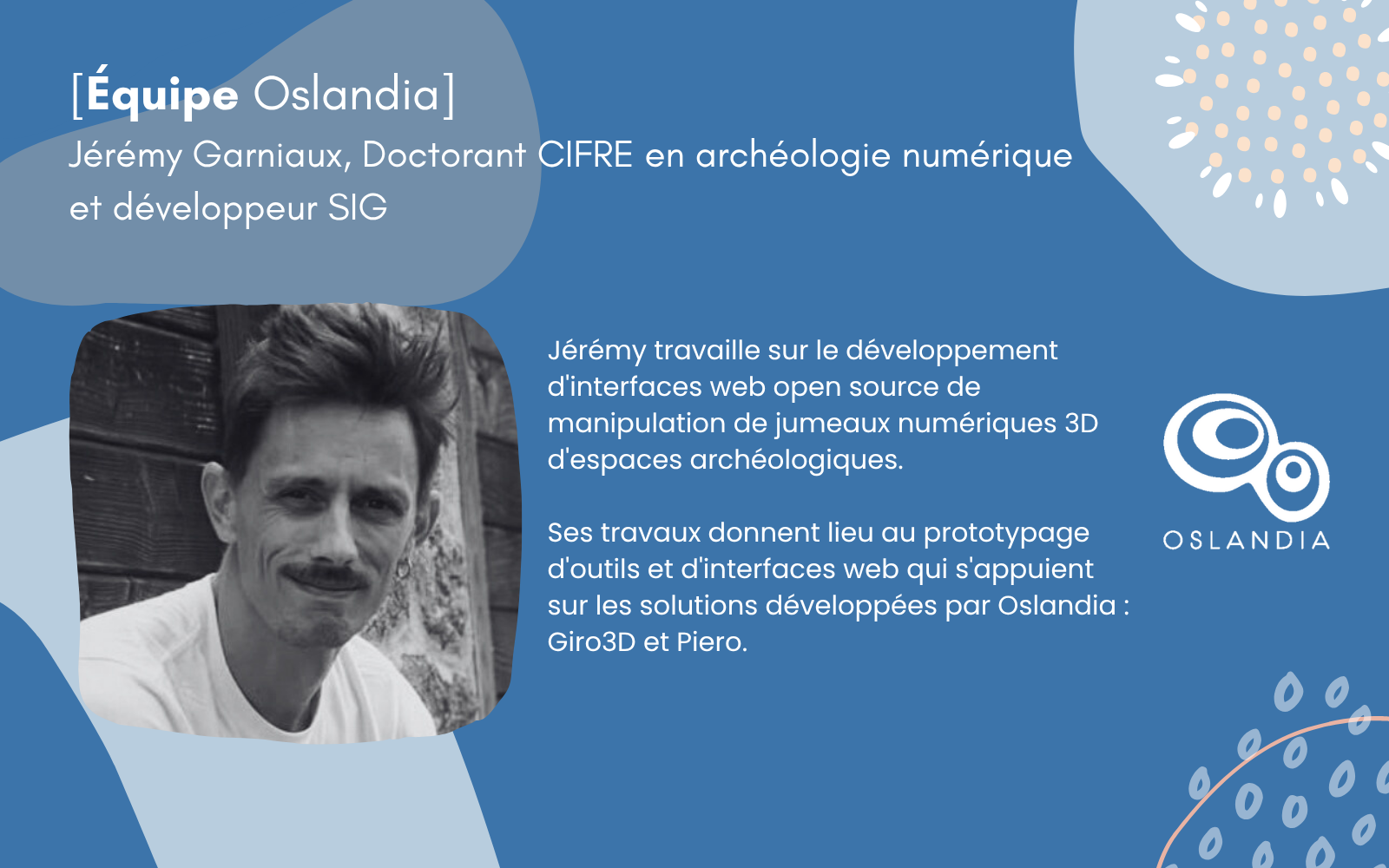 Oslandia - (Fr) [Équipe Oslandia] Jérémy Garniaux, Doctorant CIFRE en archéologie numérique et développeur SIG à Oslandia